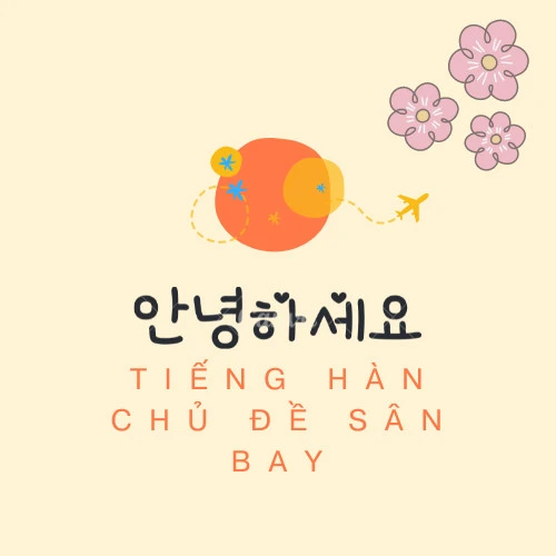 Học-tiếng-hàn-chủ-đề-sân-bay Học-tiếng-hàn-chủ-đề-sân-bay