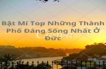 Bật Mí Top Những Thành Phố Đáng Sống Nhất Ở Đức Bật Mí Top Những Thành Phố Đáng Sống Nhất Ở Đức