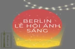 Khám Phá Lễ Hội Ánh Sáng Ở Berlin Có Gì Đặc Biệt? Khám Phá Lễ Hội Ánh Sáng Ở Berlin Có Gì Đặc Biệt?