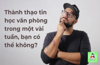 Chinh phục tin học chỉ trong vài tuần với những bí quyết đơn giản