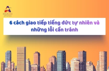 6 cách giao tiếp tiếng đức tự nhiên và những lỗi cần tránh