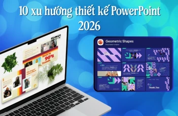 10 xu hướng thiết kế PowerPoint đỉnh cao giúp bài thuyết trình thu hút mọi ánh nhìn