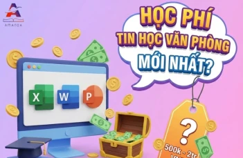 Học phí khóa học tin học văn phòng mới nhất hiện nay là bao nhiêu?