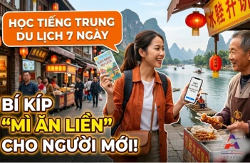 Học tiếng Trung du lịch trong 7 ngày - Bí kíp "mì ăn liền" cho người mới Học tiếng Trung du lịch trong 7 ngày - Bí kíp "mì ăn liền" cho người mới