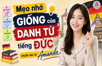 Mẹo nhớ giống của danh từ tiếng Đức chuẩn xác từ Amanda Mẹo nhớ giống của danh từ tiếng Đức chuẩn xác từ Amanda