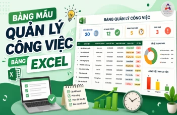 Quản lý công việc bằng Excel: Hướng dẫn từ A-Z cho người đi làm