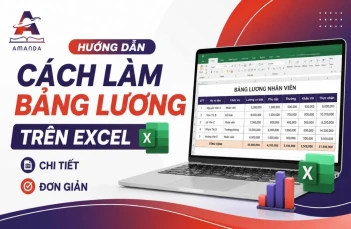Hướng dẫn cách làm bảng lương trên Excel chi tiết, đơn giản
