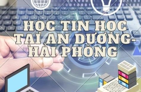 Học Tin Học Văn Phòng Tại An Dương Hải Phòng