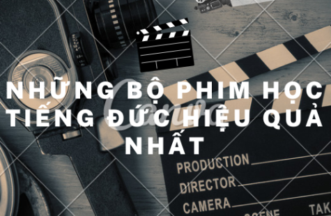 Những Bộ Phim Học Tiếng Đức Hiệu Quả Nhất