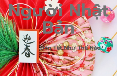 Người Nhật Bản Đón Tết Như Thế Nào?
