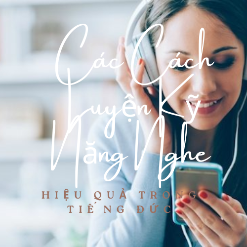 Cac-cach-luyen-nghe-hieu-qua-trong-tieng-duc Cac-cach-luyen-nghe-hieu-qua-trong-tieng-duc
