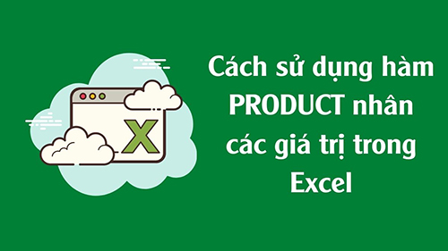 Hàm PRODUCT là gì ? Hàm PRODUCT là gì ?