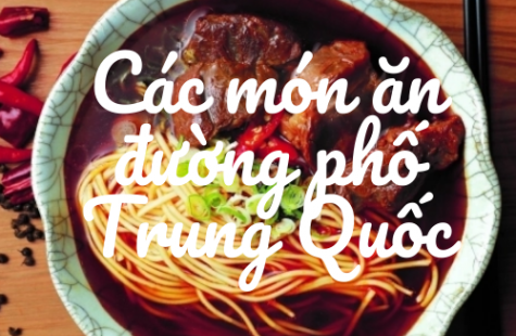 Món Ăn Đường Phố Tại Trung Quốc Mà Ai Cũng Nên Thử Một Lần
