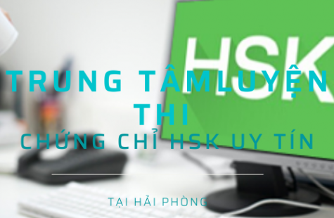 Trung Tâm Luyện Thi Chứng Chỉ HSK Uy Tín Tại Hải Phòng