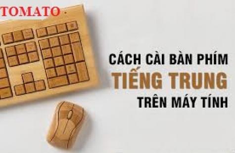Hướng dẫn cách cài bàn phím Tiếng Trung trên máy tính