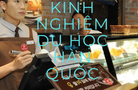 Kinh Nghiệm Du Học Hàn Quốc Vừa Học Vừa Làm